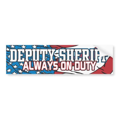 Deputy Sheriff Always on Duty Bumper Stickers by LawEnforcementGifts