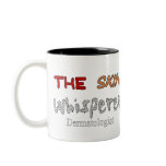 Dermatologist Gifts "The Skin Whisperer" Mugs