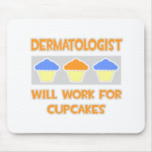 Dermatologist ... Will Work For Cupcakes Mouse Pad
