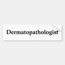 Dermatopathologist Bumper Stickers