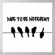 Des oiseaux sur un fil - osez être différent posters