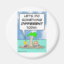 desert isle do something different today magnets