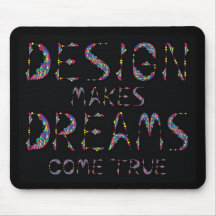 Design makes Dreams come true (Black) Mouse Pad
