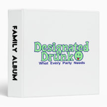 Designated Drunk 3 Ring Binder