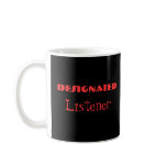Designated Listener Funny Mug