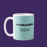 Designated Talker Funny Mug mugs