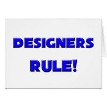 Designers Rule! Greeting Card