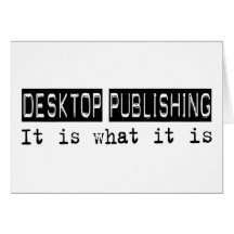 Desktop Publishing It Is Card