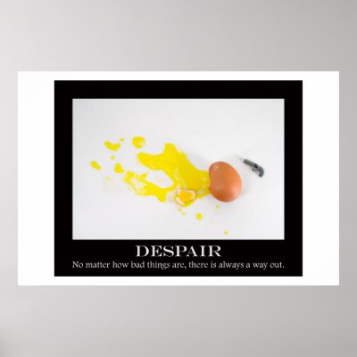 Despair Poster by DigitalApoptosis