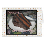 Dessert At Our Place! Greeting Card
