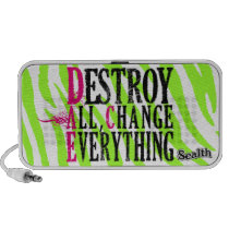 "Destroy All, Change Everything" Sealth Speaker