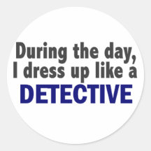 Detective During The Day Round Sticker
