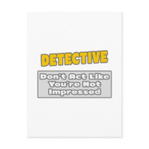 Detective .. You're Impressed