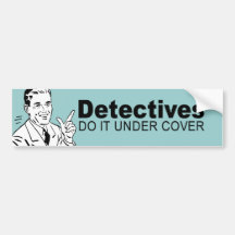 Detectives do it under cover bumper sticker