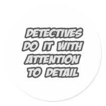 Detectives Do It With Attention To Detail