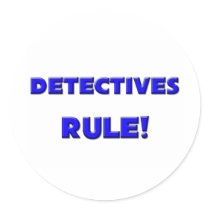 Detectives Rule! Round Stickers