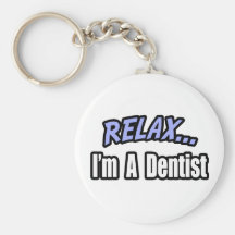 Détendez, je suis un dentiste porte-clefs