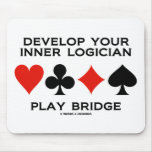 Develop Your Inner Logician Play Bridge Mouse Pads