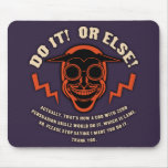Devil Don't Make Nobody Do Nothin' Mousepad