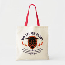 Devil Don't Make Nobody Do Nothin' Tote Bags