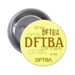 DFTBA PINBACK BUTTON
