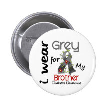 Diabetes I Wear Grey For My Brother 43 Button