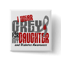 Diabetes I WEAR GREY FOR MY DAUGHTER 6.2