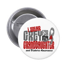 Diabetes I WEAR GREY FOR MY GRANDDAUGHTER 6.2 Buttons