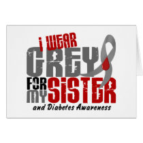 Diabetes I WEAR GREY FOR MY SISTER 6.2