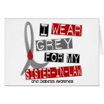 Diabetes I Wear Grey For My Sister-In-Law 43 Card
