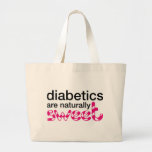 Diabetics are naturally sweet canvas bag