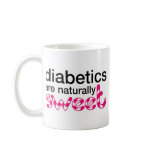 Diabetics are naturally sweet mugs