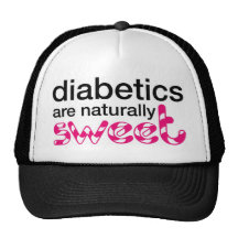 Diabetics are naturally sweet trucker hat