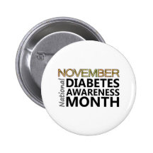 Diabetics November Diabetes Awareness Month Pinback Buttons