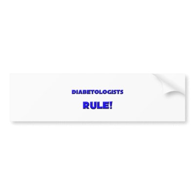 Diabetologists Rule! Bumper Stickers by professions