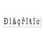 Diacritic bumper stickers