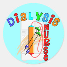 Dialysis Nurse Gifts Round Sticker