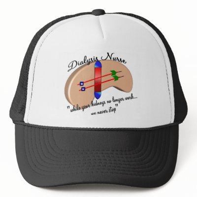 Dialysis Nurse "When Your Kidneys Stop" Trucker Hat by gailg1957