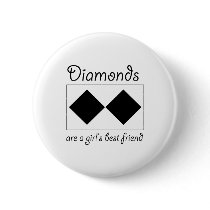 Diamonds are a girls best friend button