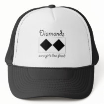 Diamonds are a girls best friend trucker hats