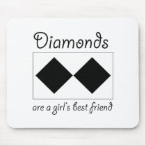 Diamonds are a girls best friend mouse mat