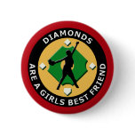 DIAMONDS ARE A GIRLS BEST FRIEND - WOMENS SOFTBALL PINBACK BUTTON