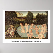 Diana And Actaeon By Lucas Cranach (I) Posters