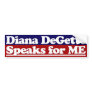 Diana DeGette Speaks for Me bumper sticker