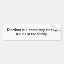 Diarrhea - bumper sticker