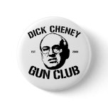 Dick Cheney Gun Club buttons