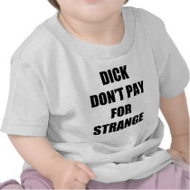 Dick Don't Pay for Strange