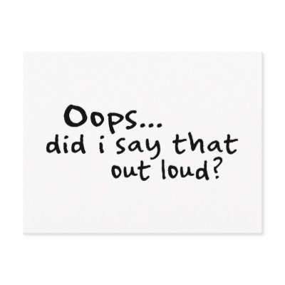 Did I Say That Out Loud? by worldsfair