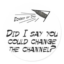 Did I say you could change the channel?