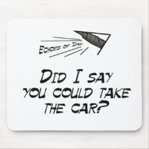 Did I say you could drive the car? Mousepads